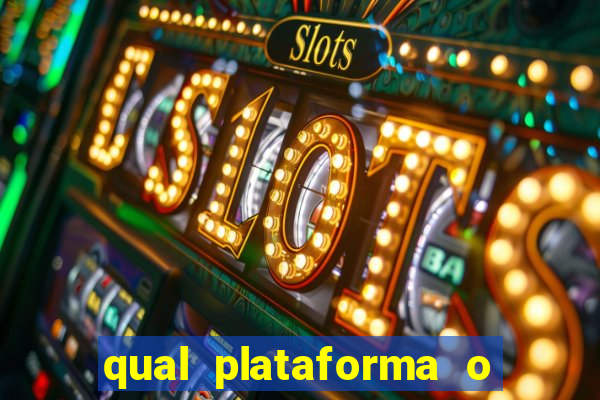 qual plataforma o buzeira joga