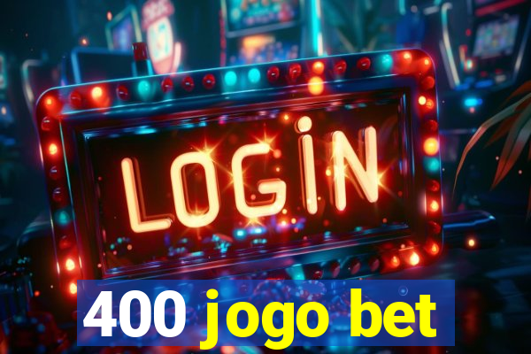 400 jogo bet