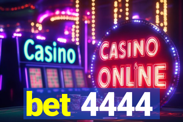 bet 4444
