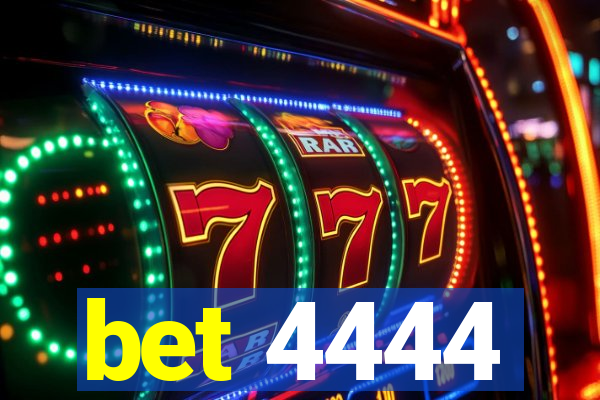 bet 4444
