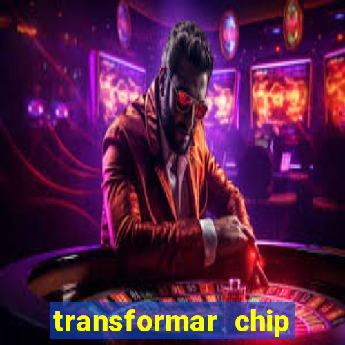 transformar chip tim em esim
