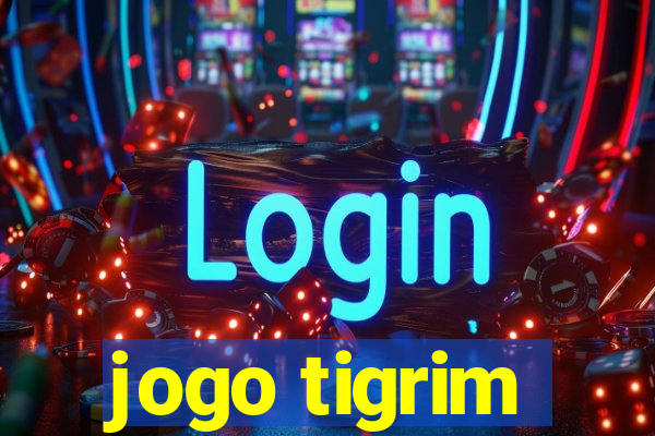 jogo tigrim