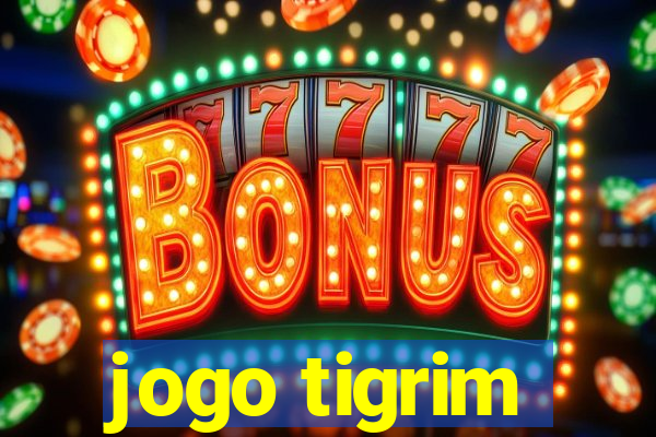 jogo tigrim