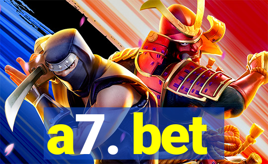 a7. bet