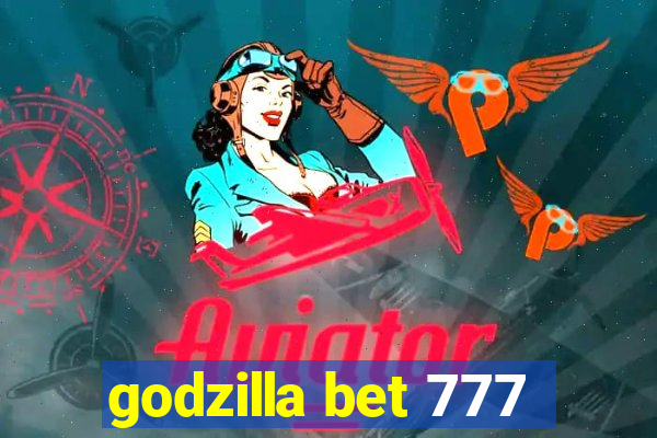 godzilla bet 777