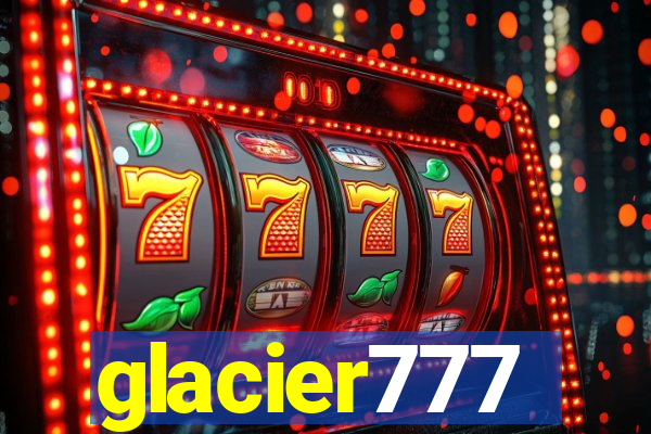 glacier777