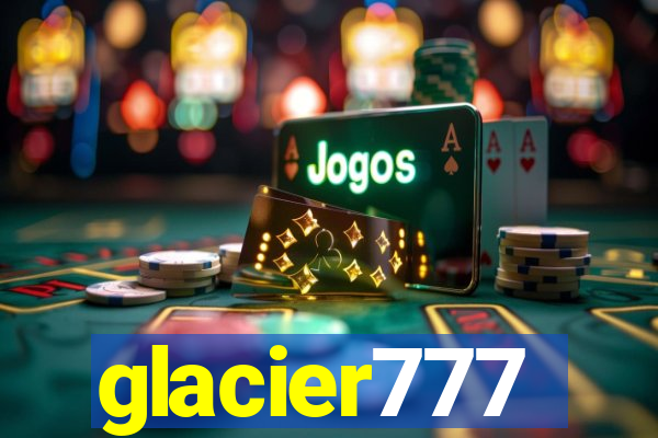 glacier777
