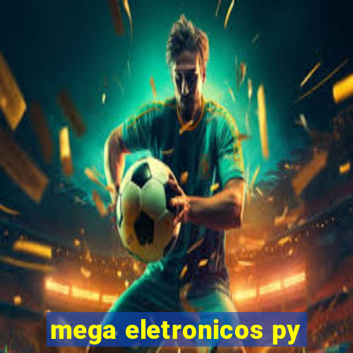mega eletronicos py