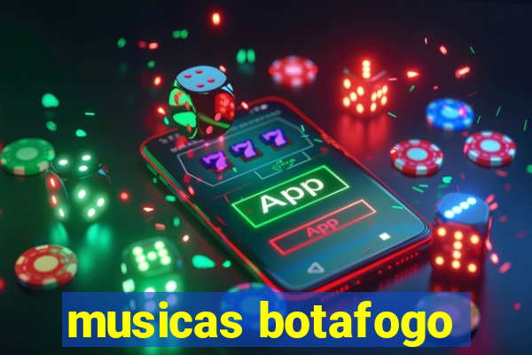 musicas botafogo