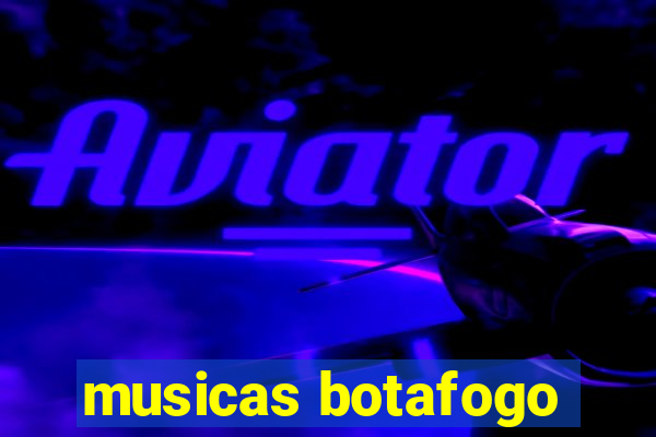 musicas botafogo