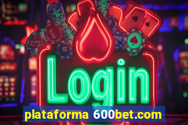 plataforma 600bet.com
