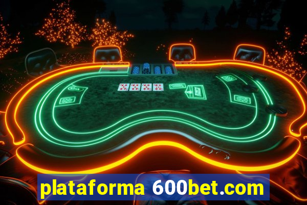 plataforma 600bet.com