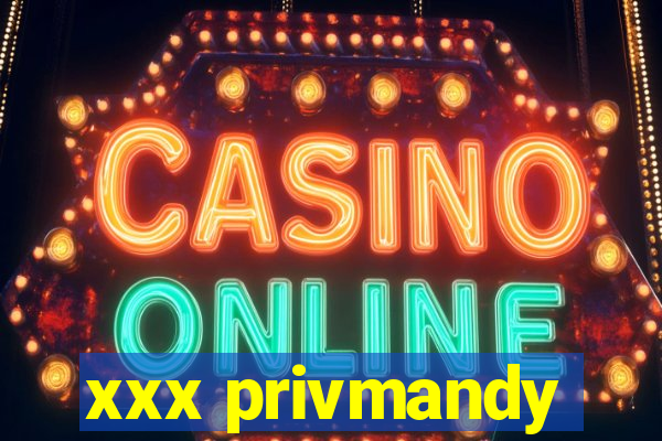 xxx privmandy