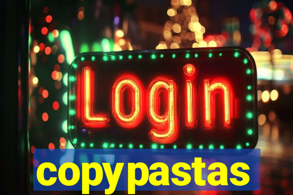 copypastas