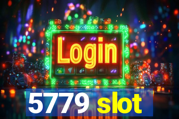 5779 slot