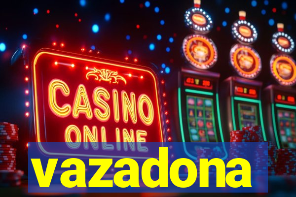 vazadona