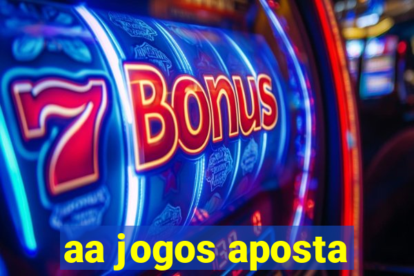 aa jogos aposta