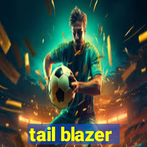 tail blazer