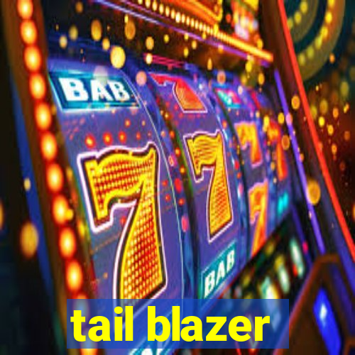 tail blazer