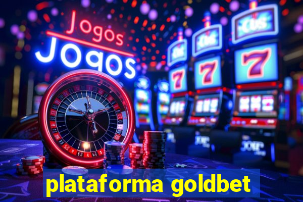 plataforma goldbet