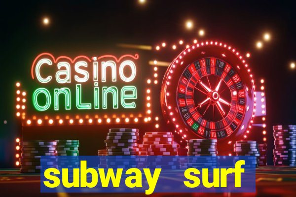 subway surf deposito 1 real