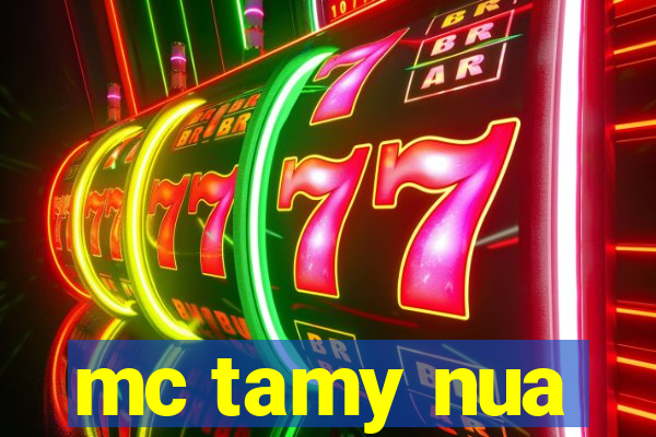 mc tamy nua
