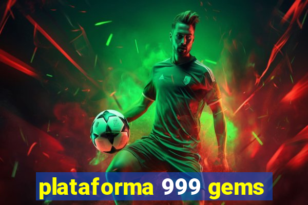 plataforma 999 gems