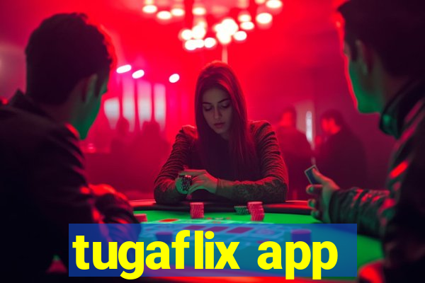 tugaflix app