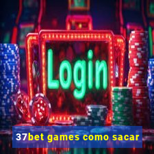 37bet games como sacar