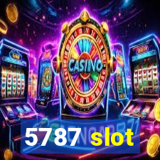 5787 slot