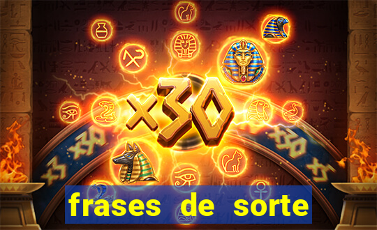 frases de sorte para status
