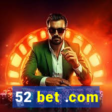 52 bet .com