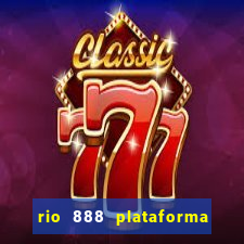 rio 888 plataforma de jogos
