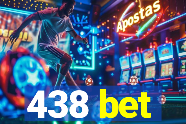 438 bet