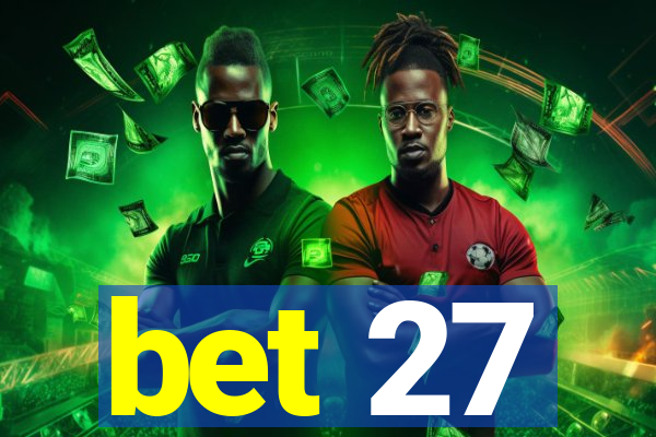 bet 27