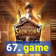 67. game