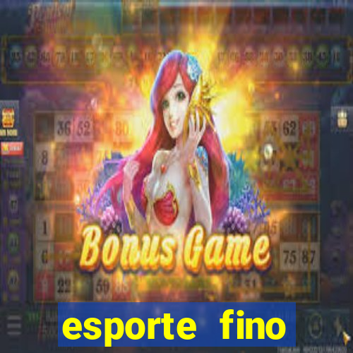esporte fino feminino adolescente