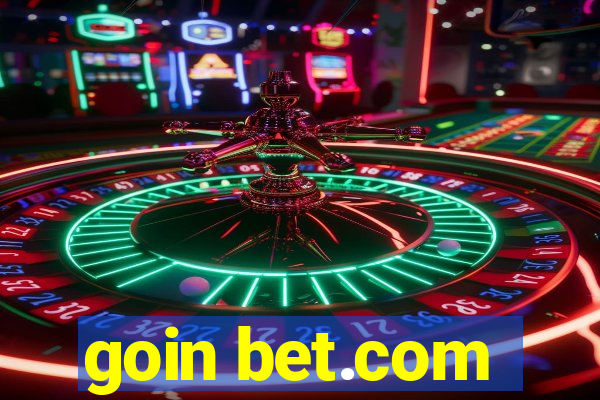 goin bet.com