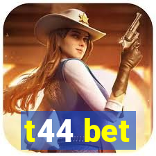 t44 bet