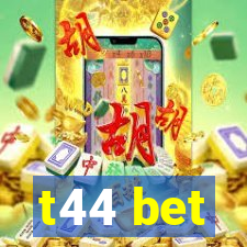t44 bet