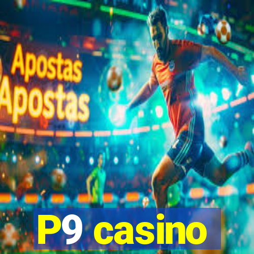 P9 casino