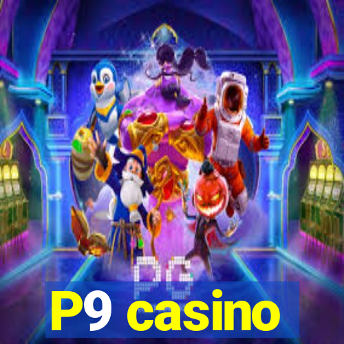 P9 casino