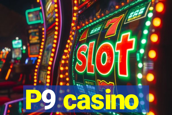 P9 casino