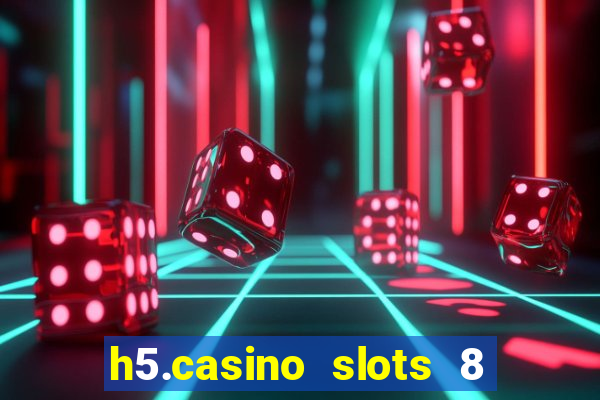 h5.casino slots 8 paga mesmo