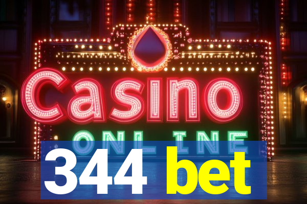 344 bet