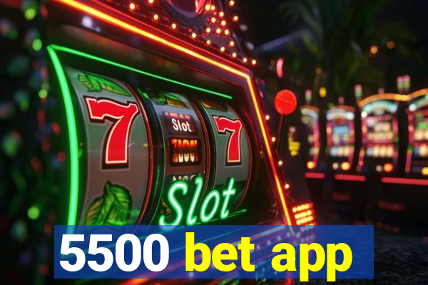 5500 bet app