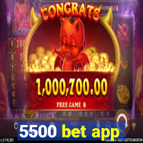 5500 bet app