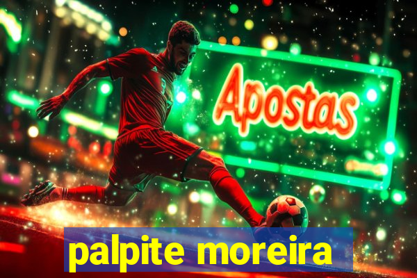 palpite moreira