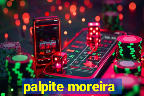 palpite moreira
