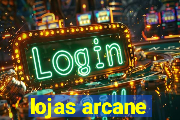 lojas arcane